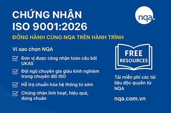Chứng nhận ISO 9001:2026 Đồng hành cùng NQA trên hành trình chuyển đổi chất lượng
