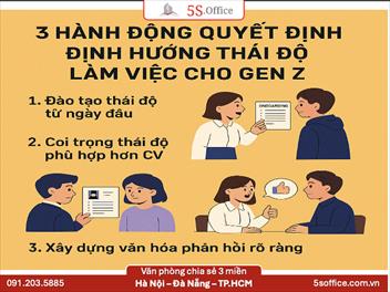 3 Hành Động Quyết Định Để Định Hướng Thái Độ Làm Việc Cho Gen Z