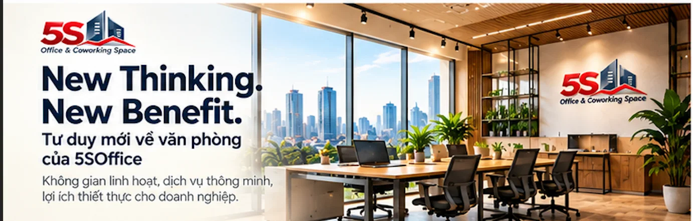 New Thinking New Benefit và cách 5SOffice nhìn về văn phòng